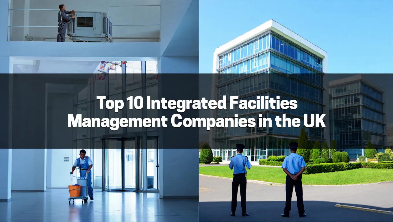 Top 10 Integrated Facilities Management Companies in the UK